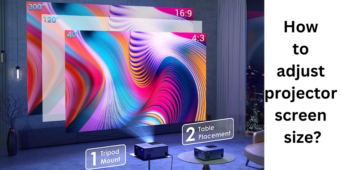 How to adjust projector screen size?